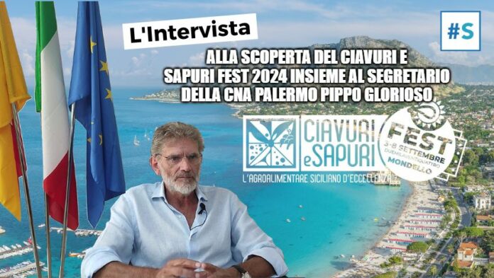 APERTURA-HASHTAG-SICILIA-NEWS-NOTIZIE-GIORNALE-ONLINE-OGGI-NOTIZIA-DEL-GIORNO-REDAZIONE - Ciavuri e Sapuri Fest 2024 - pippo glorioso - cna palermo